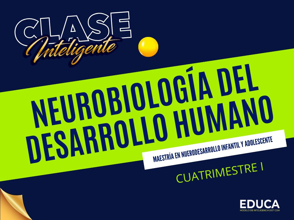 NEUROBIOLOGÍA DEL DESARROLLO HUMANO